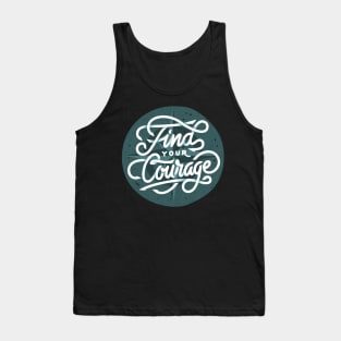 Find Your Courage Tank Top